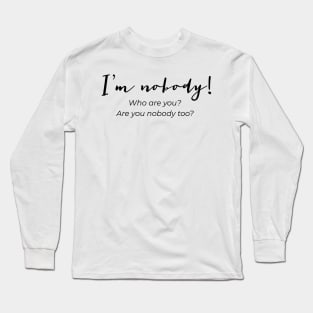 I'm Nobody Emily Dickinson Quote Shirt Long Sleeve T-Shirt